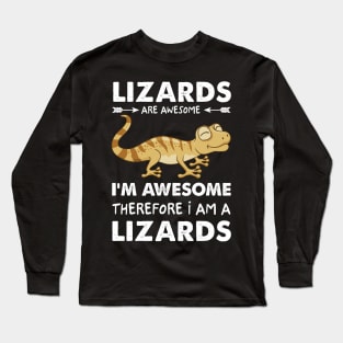 Lizards Are Awesome I'm Awesome Therefore I Am A Lizards Long Sleeve T-Shirt